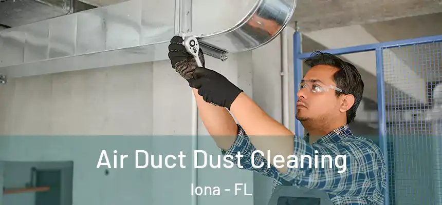 Air Duct Dust Cleaning Iona - FL