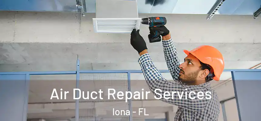  Air Duct Repair Services Iona - FL