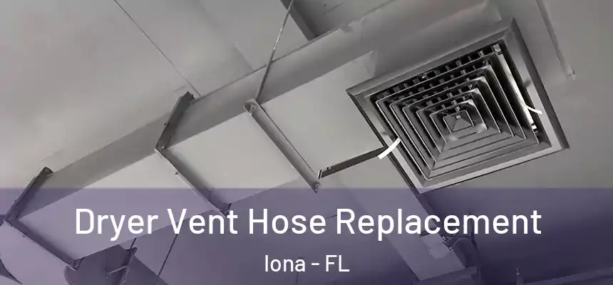  Dryer Vent Hose Replacement Iona - FL