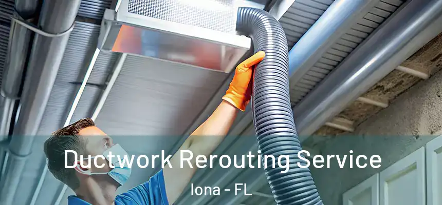  Ductwork Rerouting Service Iona - FL