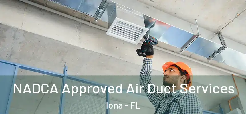  NADCA Approved Air Duct Services Iona - FL