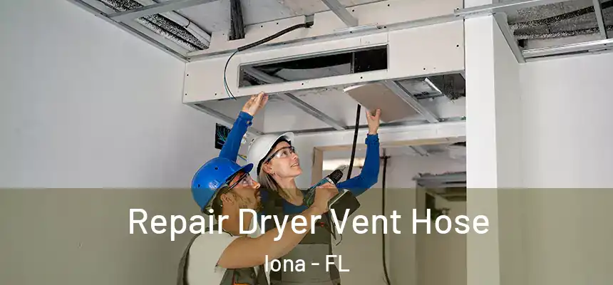  Repair Dryer Vent Hose Iona - FL