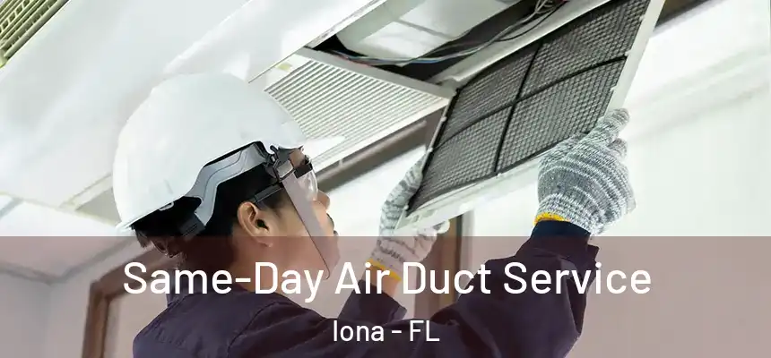  Same-Day Air Duct Service Iona - FL
